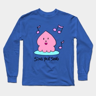 Sing Your Song Long Sleeve T-Shirt